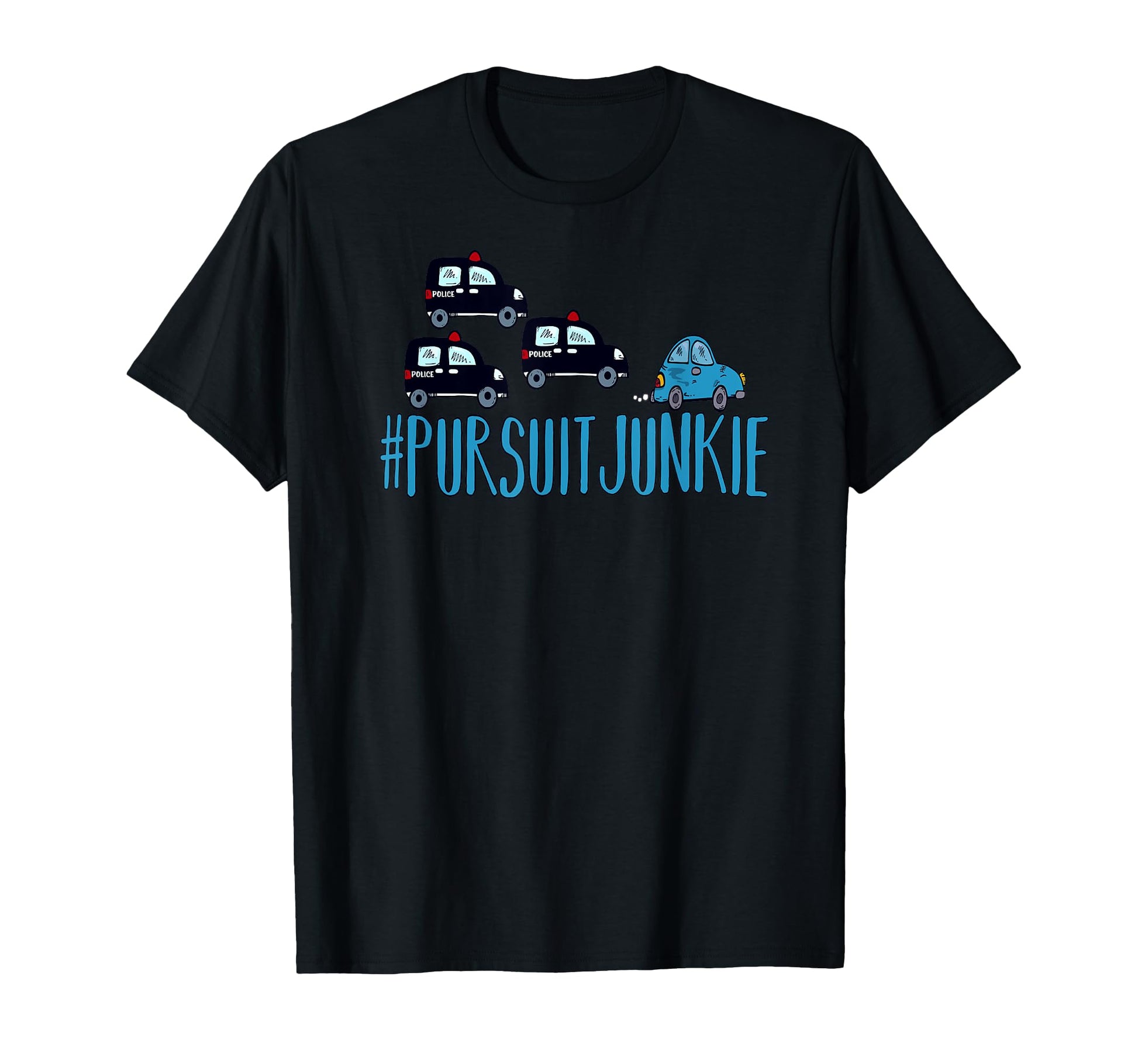 High Speed Chase Police Pursuit Junkie T-Shirt - Streetwear Style Unisex - T-Shirt, Sweatshirt, Hoodie
