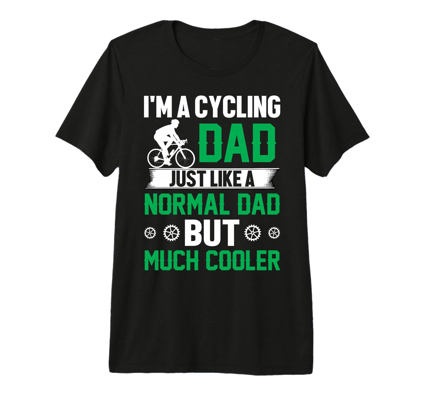 Im Cycling Dad Just Like Normal Dad But T-Shirt - Graphic Print Unisex - T-Shirt, Sweatshirt, Hoodie