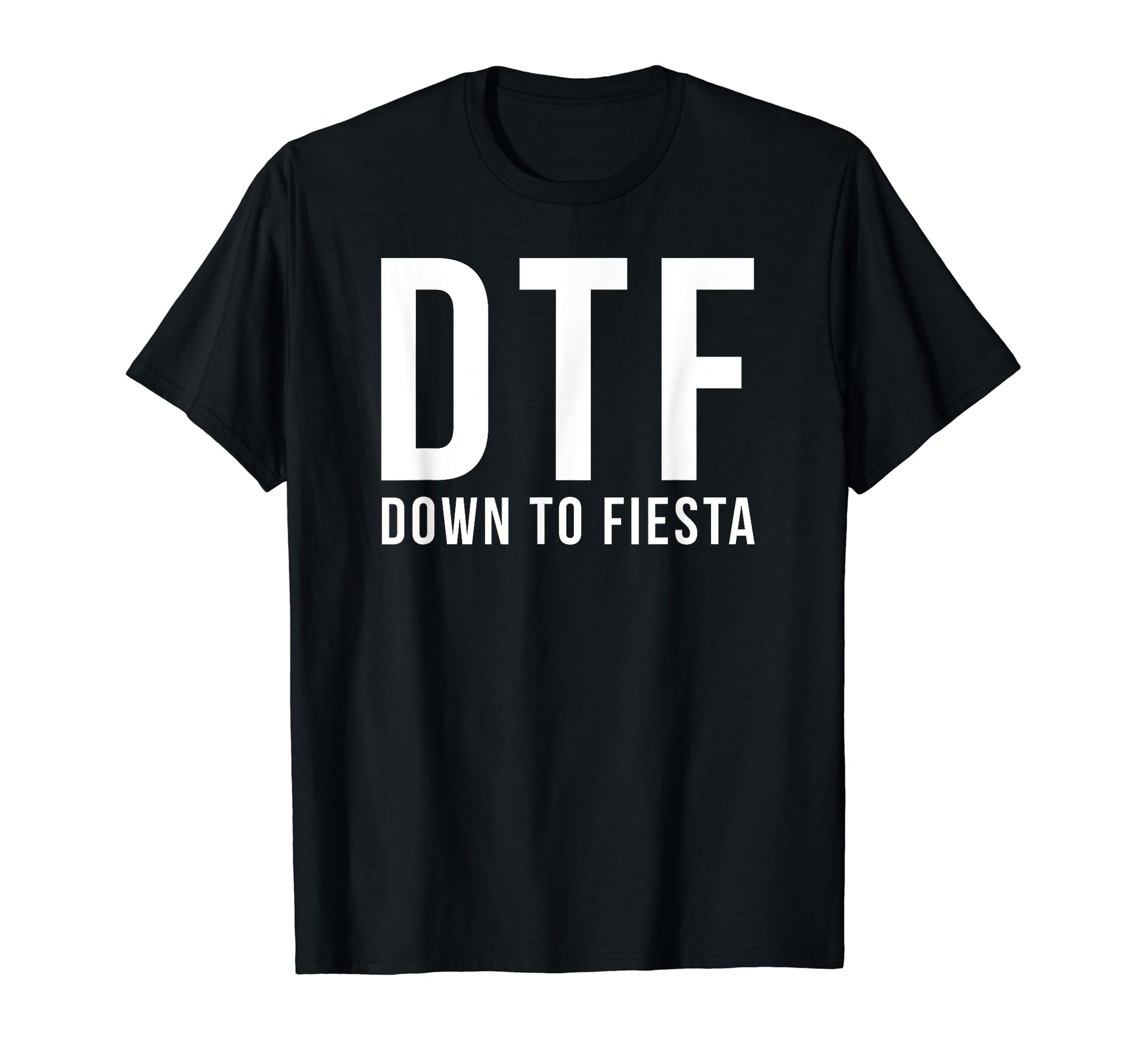 Dtf Down To Fiesta Cinco De Mayo T-Shirt - Aesthetic Graphic for Adults - T-Shirt, Sweatshirt, Hoodie