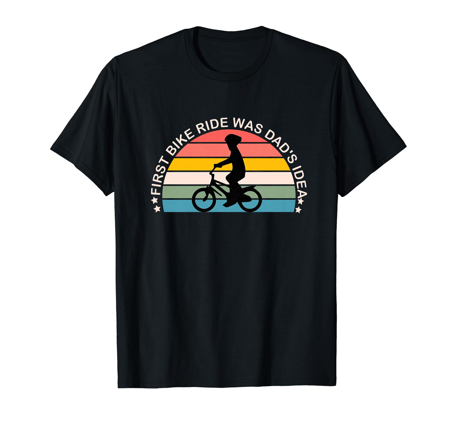 First Bike Ride Was Dads Father And T-Shirt - Novelty Apparel Unisex - T-Shirt, Sweatshirt, Hoodie