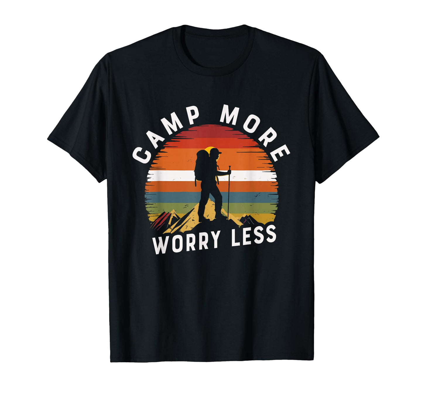 Camp More Worry Less Camp Funny Camper T-Shirt - Novelty Apparel Unisex - T-Shirt, Sweatshirt, Hoodie