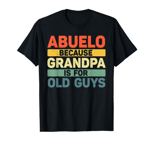 Abuelo Grandpa From Grandkids Fathers T-Shirt - Unique Graphic Men Women - T-Shirt, Sweatshirt, Hoodie