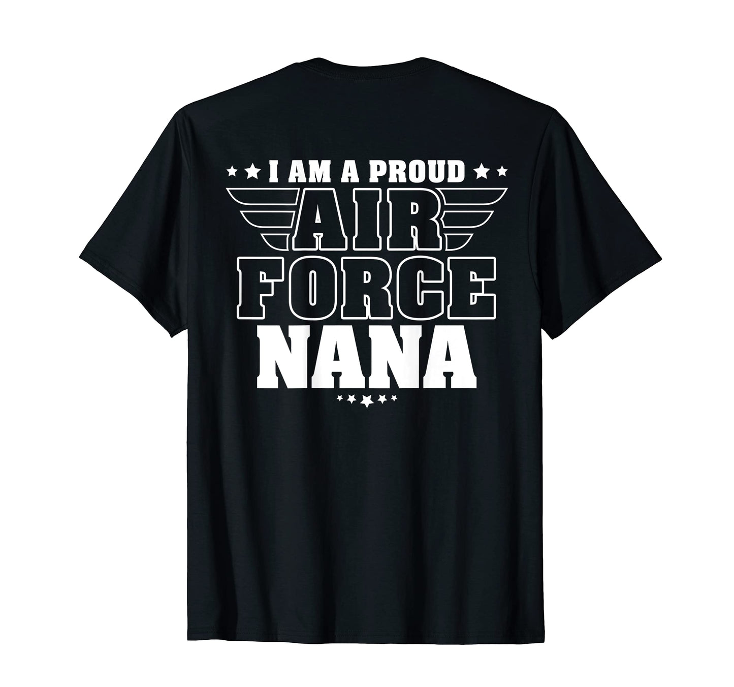 Proud Air Force Nana Patriotic Pride T-Shirt - Novelty Apparel Men Women - T-Shirt, Sweatshirt, Hoodie