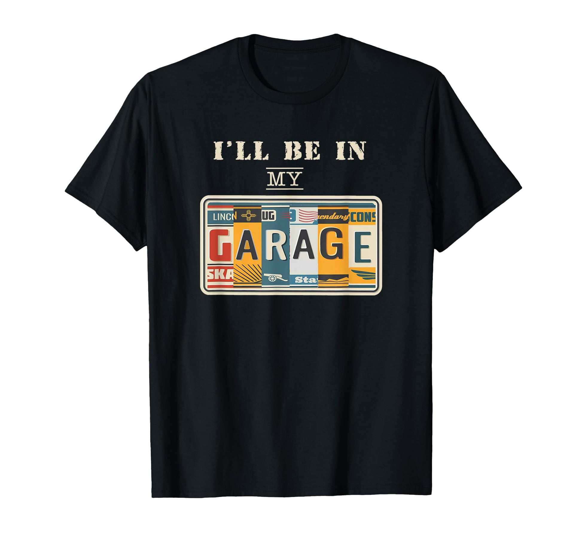 Ill Be My Garage Mechanic Car Guy T-Shirt - Casual Everyday Wear Men Women - T-Shirt, Sweatshirt, Hoodie