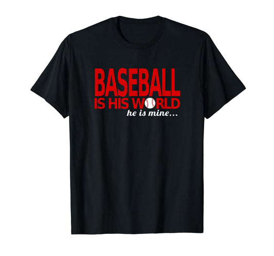Baseball Is His World He Is Mine T-Shirt - Aesthetic Graphic for Adults - T-Shirt, Sweatshirt, Hoodie