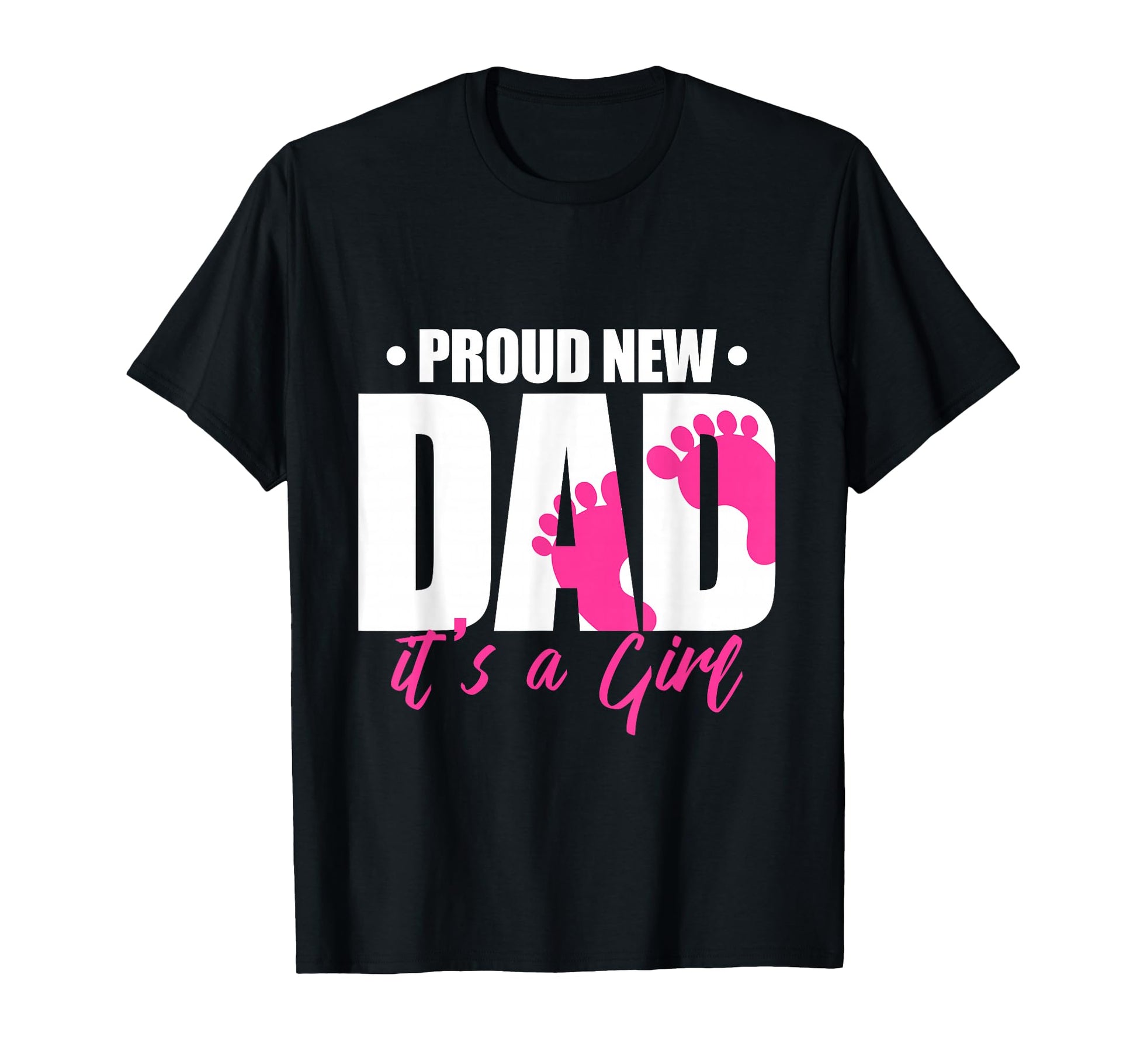 Parent Proud New Dad Its Mens Fit Black T-Shirt - Custom Art Print Unisex - T-Shirt, Sweatshirt, Hoodie