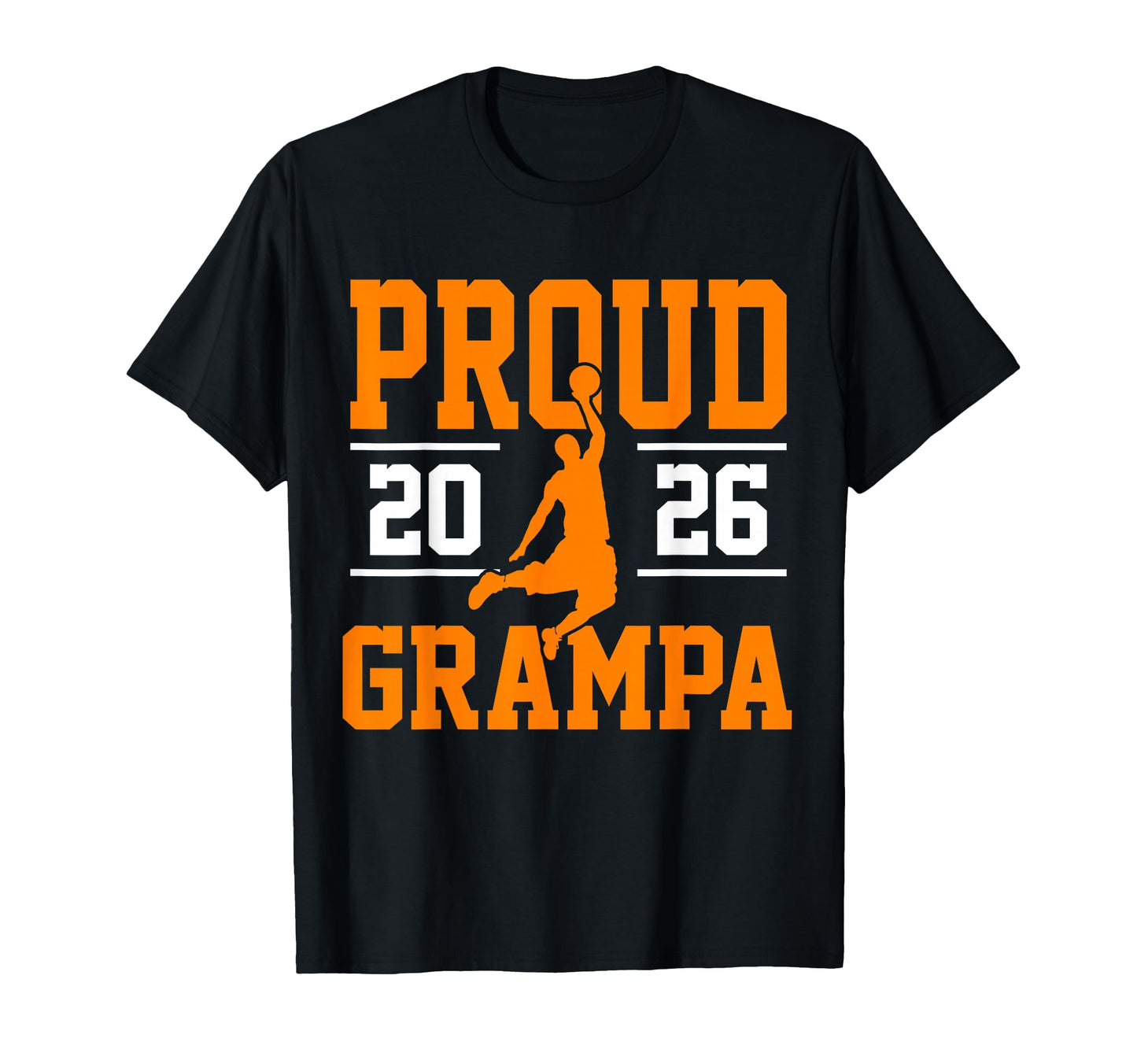 Proud Grampa Class 2026 Basketball T-Shirt - Novelty Apparel Men Women - T-Shirt, Sweatshirt, Hoodie