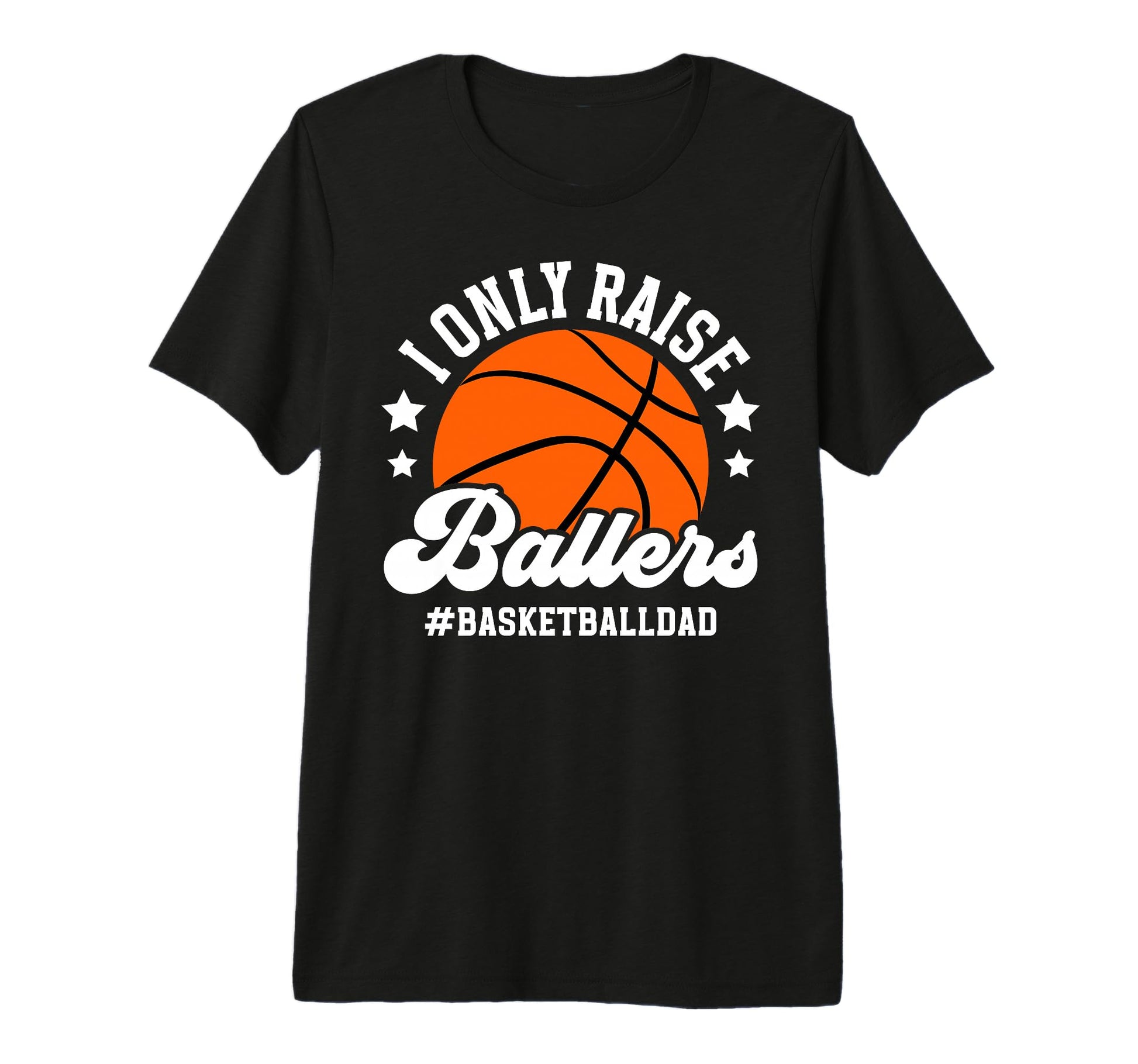 Mens I Only Raise Ballers Basketball T-Shirt - Streetwear Style Men Women - T-Shirt, Sweatshirt, Hoodie