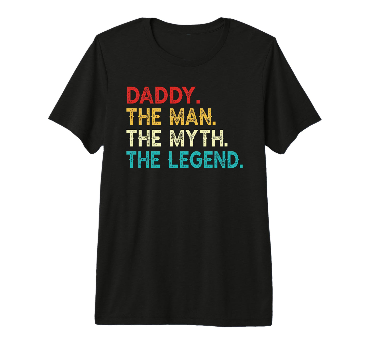 Daddy Myth Legend Funny Daddy T-Shirt - Casual Everyday Wear for Adults - T-Shirt, Sweatshirt, Hoodie
