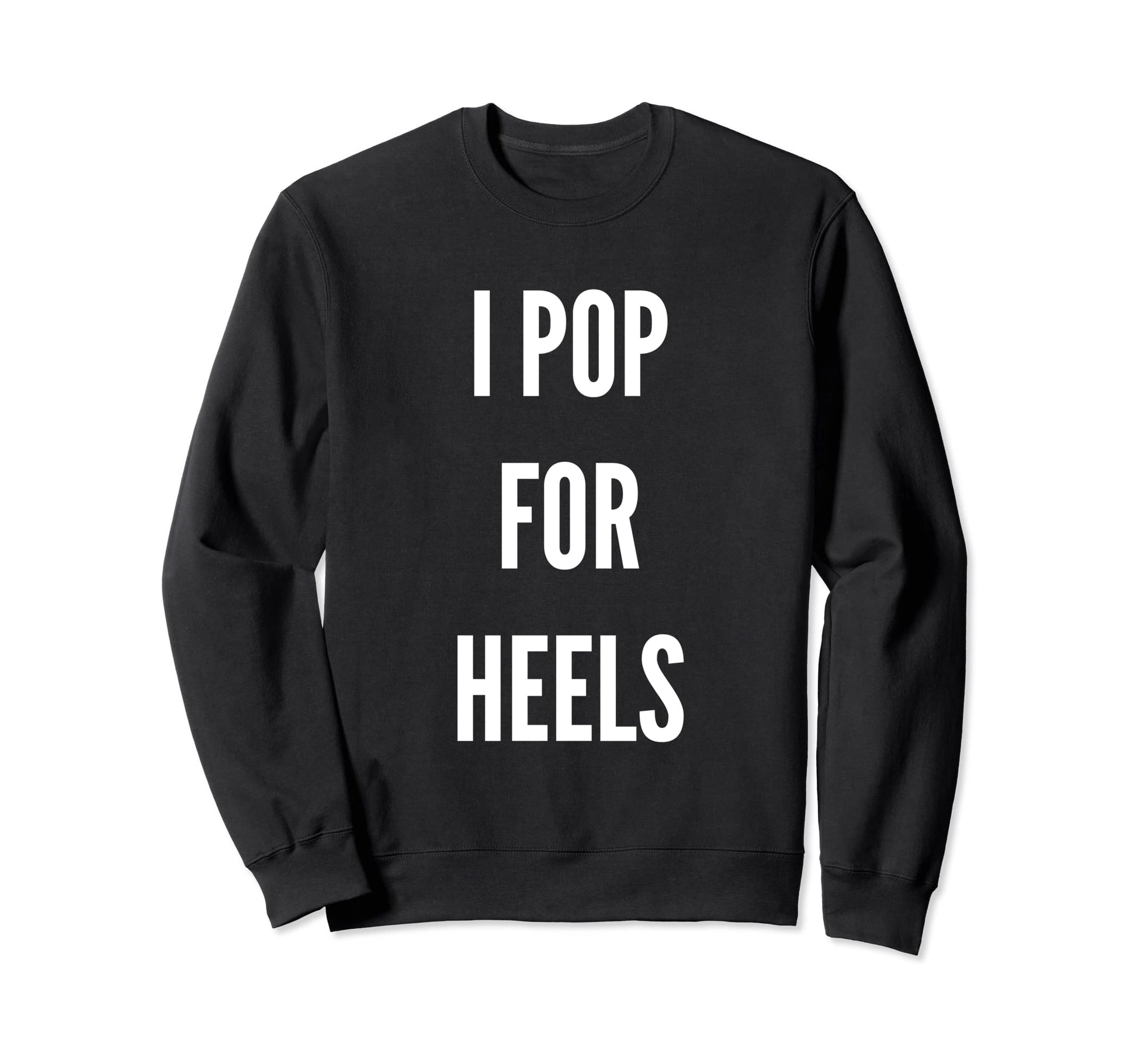 I Pop Heels Professional Wrestling Sweatshirt - Custom Art Print for Adults - T-Shirt, Sweatshirt, Hoodie