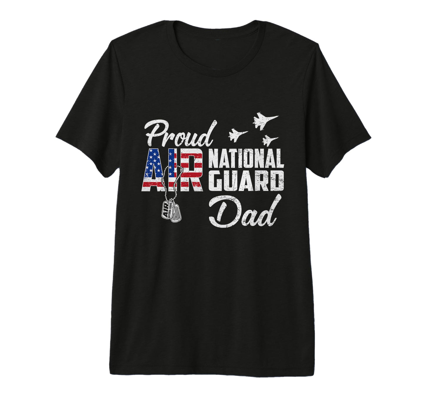 Mens Proud Air National Guard Dad Flag T-Shirt - Graphic Print Men Women - T-Shirt, Sweatshirt, Hoodie