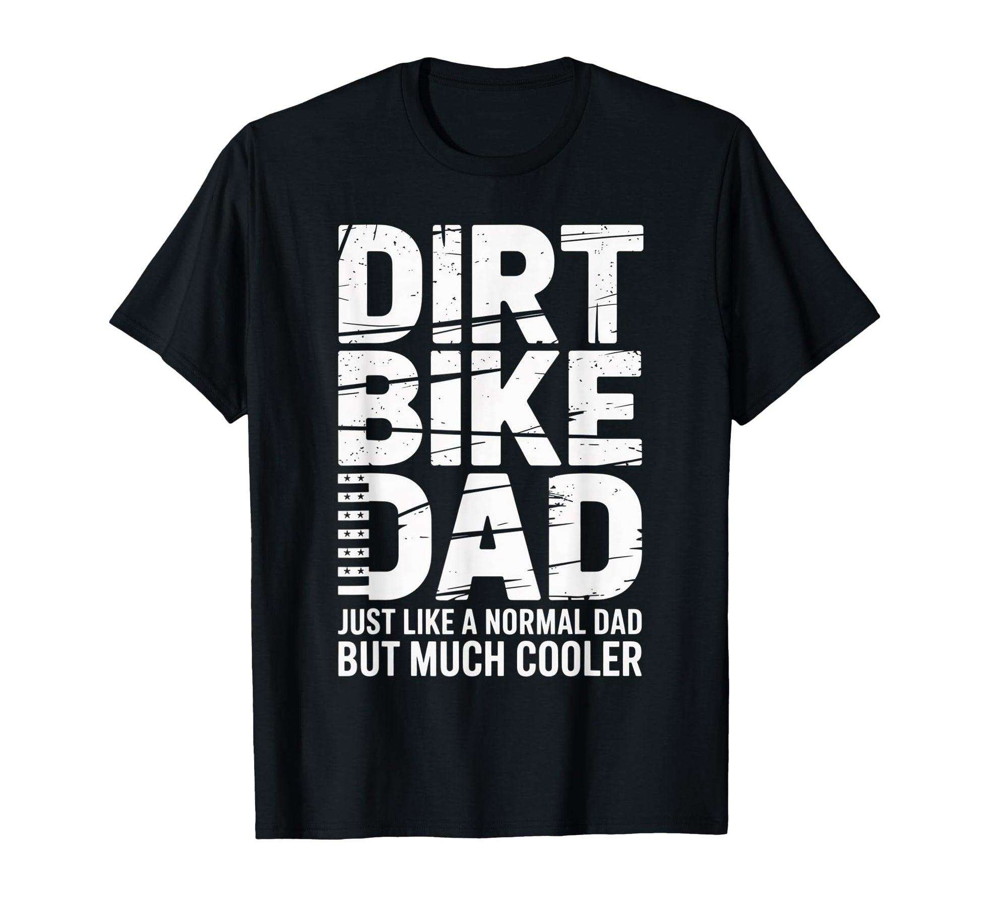 Dirt Bike Dad Motorcycle Funny T-Shirt - Fun Novelty Design Unisex - T-Shirt, Sweatshirt, Hoodie
