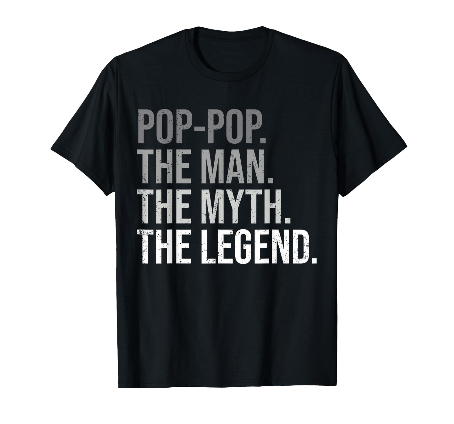 Pop Pop Myth Legend Grandfather T-Shirt - Casual Everyday Wear Men Women - T-Shirt, Sweatshirt, Hoodie