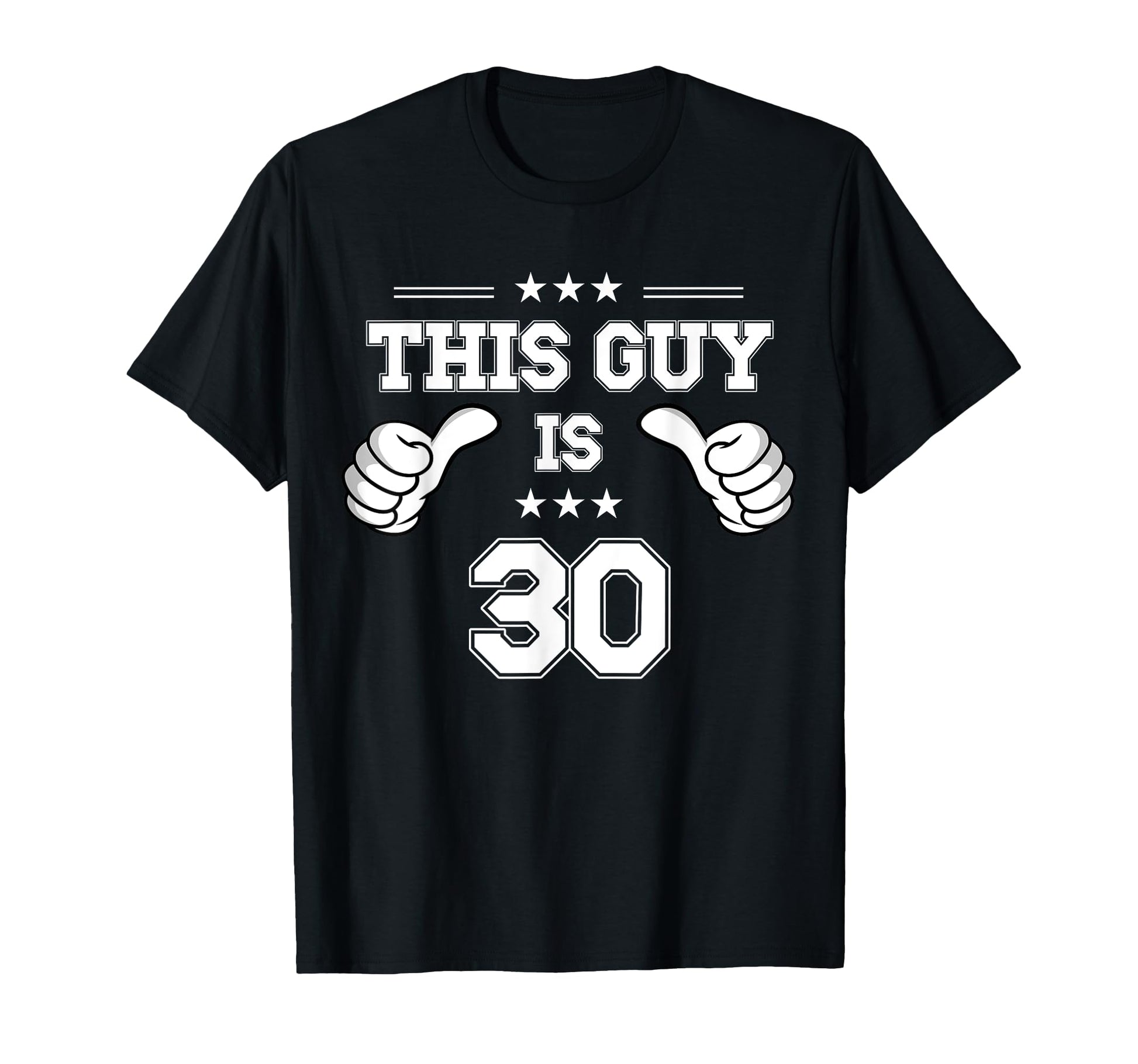 This Guy Is 30 Year Old Birthday T-Shirt - Casual Everyday Wear Men Women - T-Shirt, Sweatshirt, Hoodie