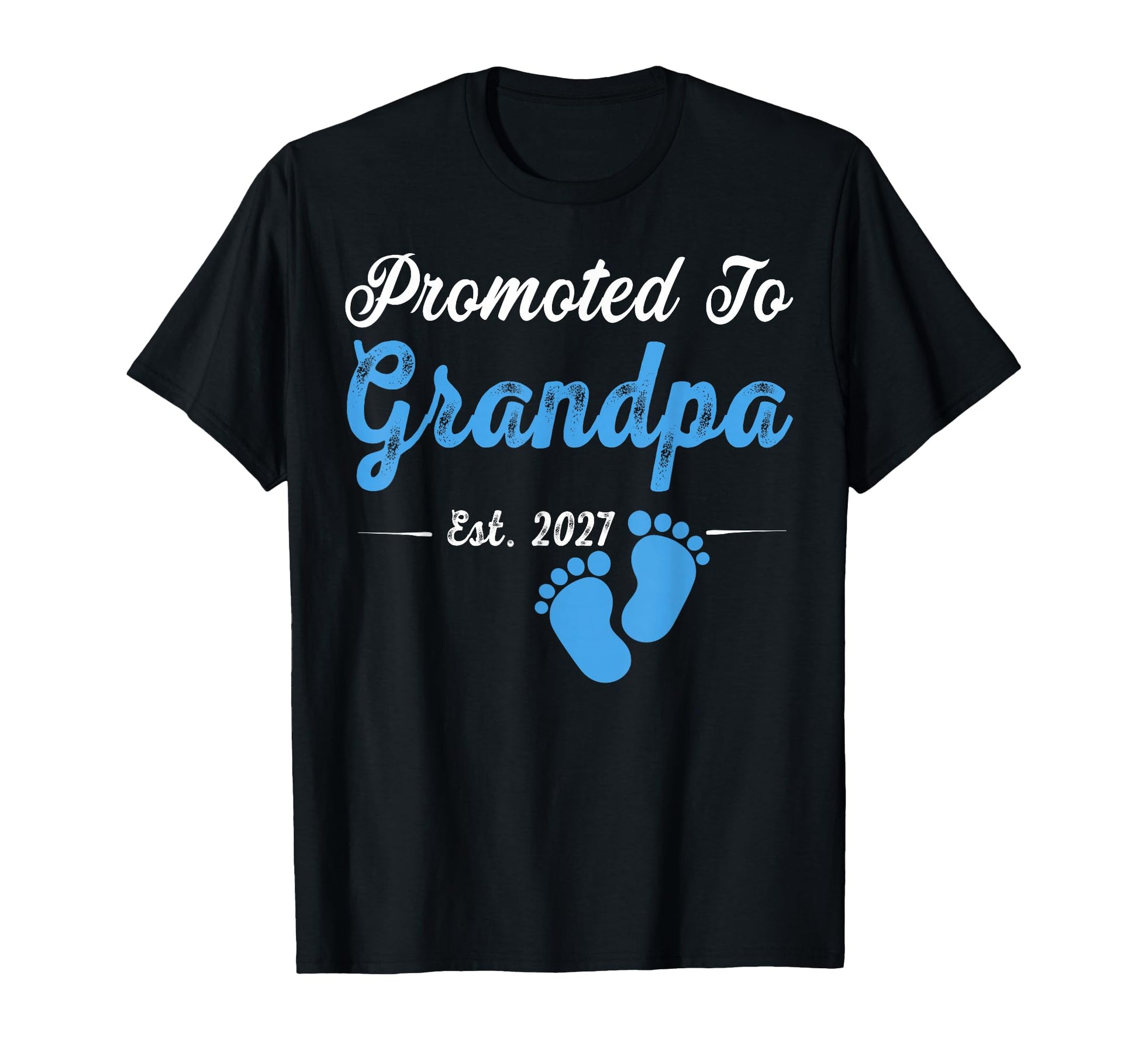 Promoted To Grandpa Est 2027 New Dad T-Shirt - Streetwear Style for Adults - T-Shirt, Sweatshirt, Hoodie