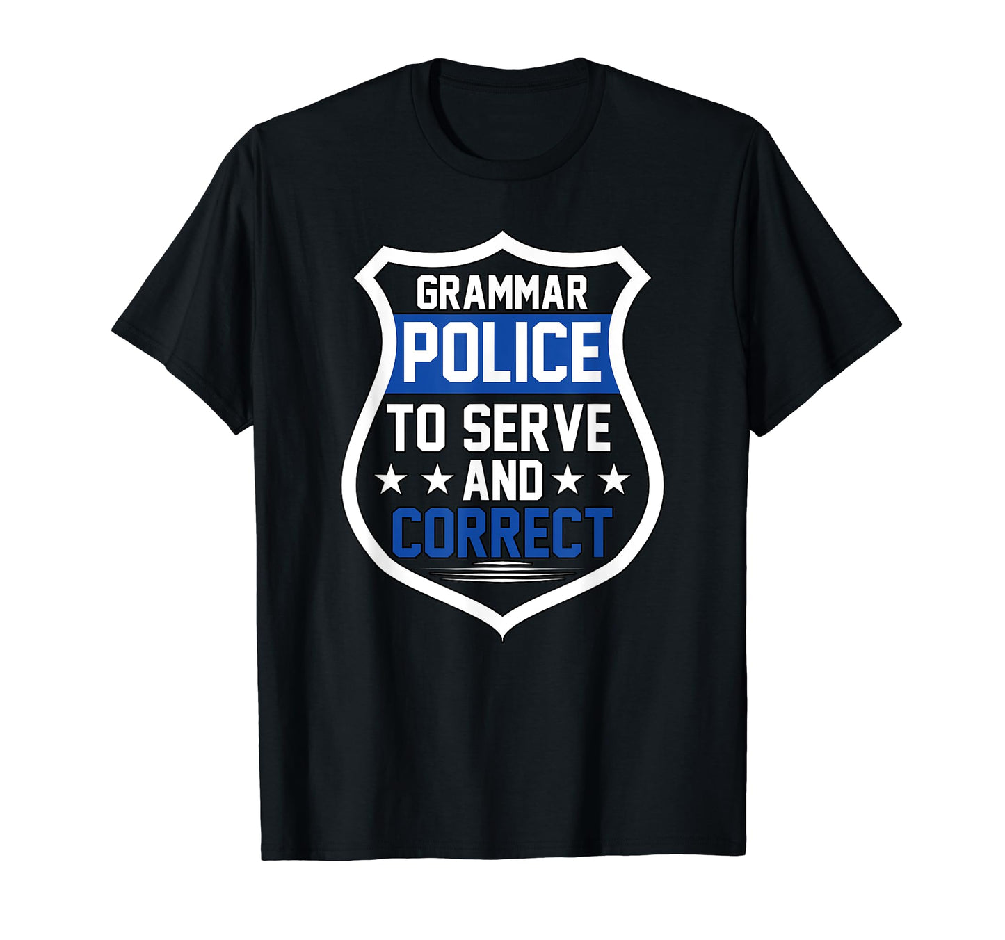 Grammar Police To Serve And Correct T-Shirt - Aesthetic Graphic Unisex - T-Shirt, Sweatshirt, Hoodie
