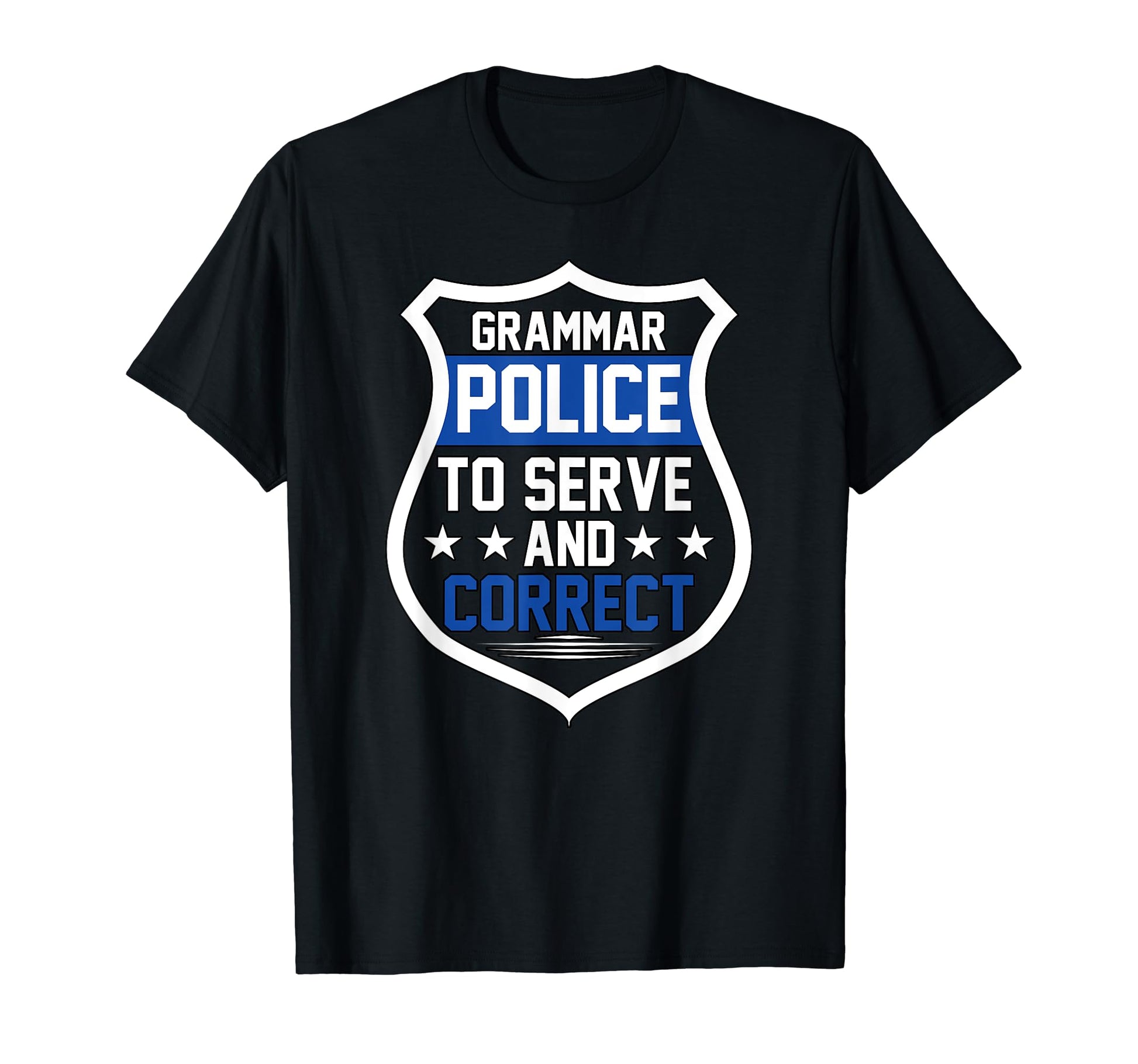 Grammar Police To Serve And Correct T-Shirt - Aesthetic Graphic Unisex - T-Shirt, Sweatshirt, Hoodie