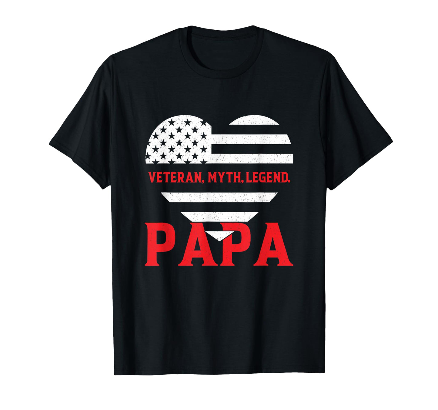 Veteran Myth Legend Papa Proud Dads T-Shirt - Trendy Graphic Men Women - T-Shirt, Sweatshirt, Hoodie
