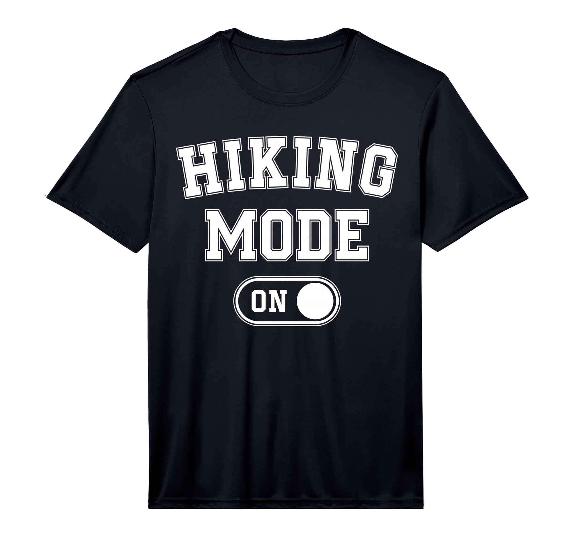 Hiking Mode Funny Hiker Gift Nature T-Shirt - Fun Novelty Design Men Women - T-Shirt, Sweatshirt, Hoodie