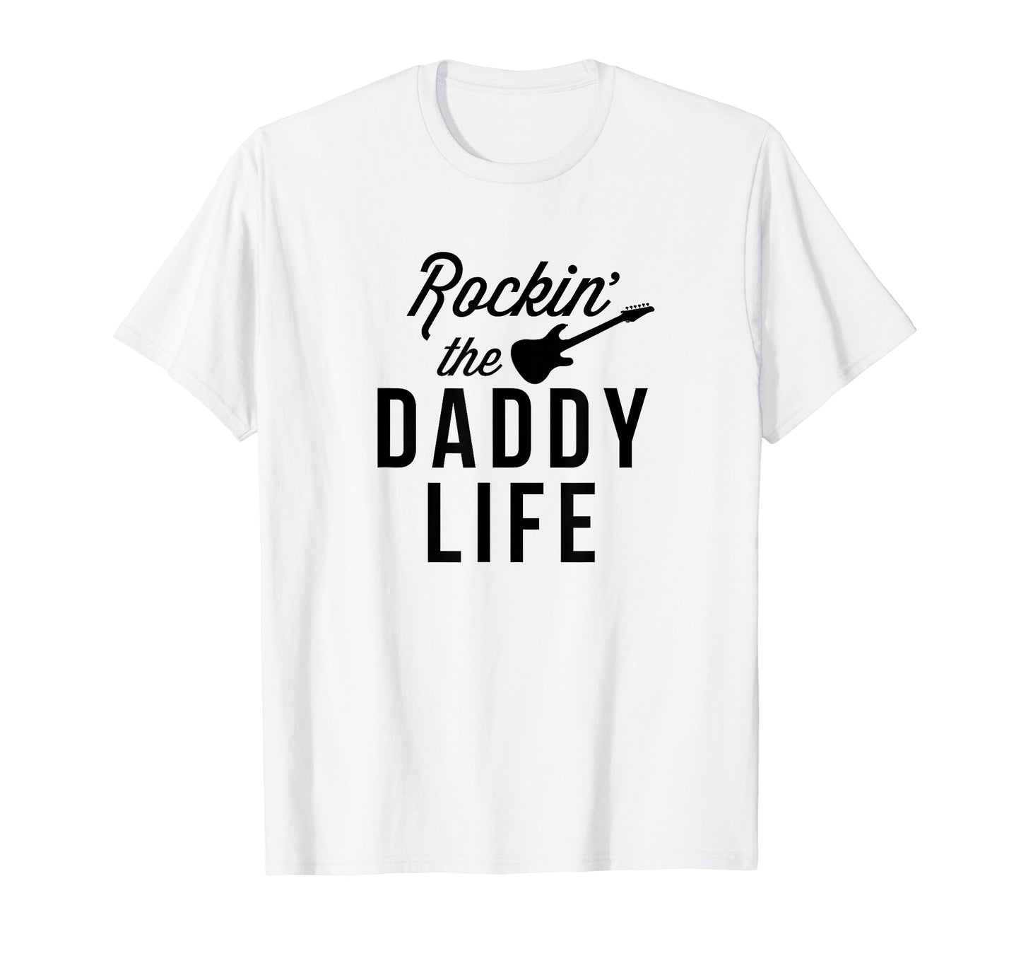 Rockin Daddy Life Guitar Musician New Dad T-Shirt - Unique Graphic Unisex - T-Shirt, Sweatshirt, Hoodie