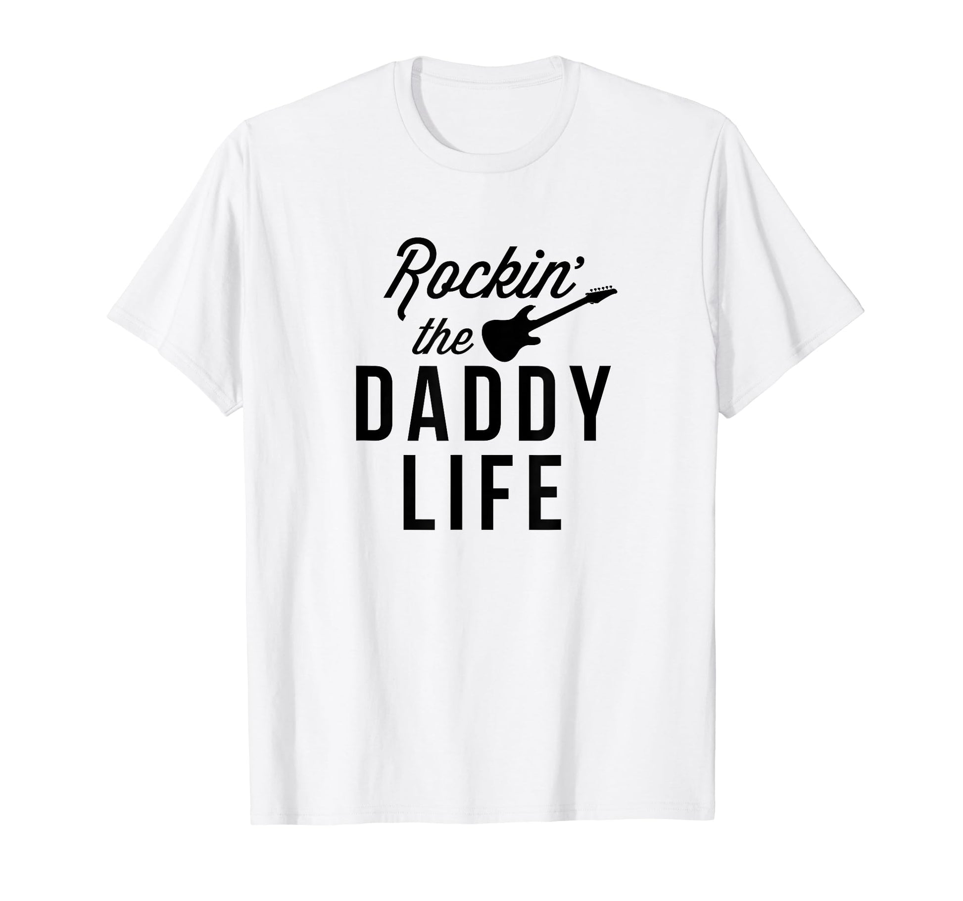 Rockin Daddy Life Guitar Musician New Dad T-Shirt - Unique Graphic Unisex - T-Shirt, Sweatshirt, Hoodie