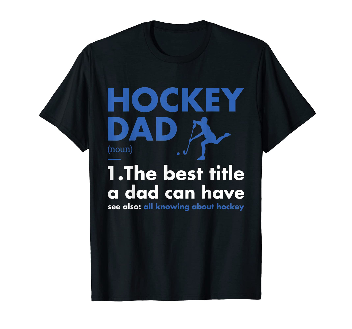 Sport Dad Definition Hockey T-Shirt - Casual Everyday Wear Unisex - T-Shirt, Sweatshirt, Hoodie