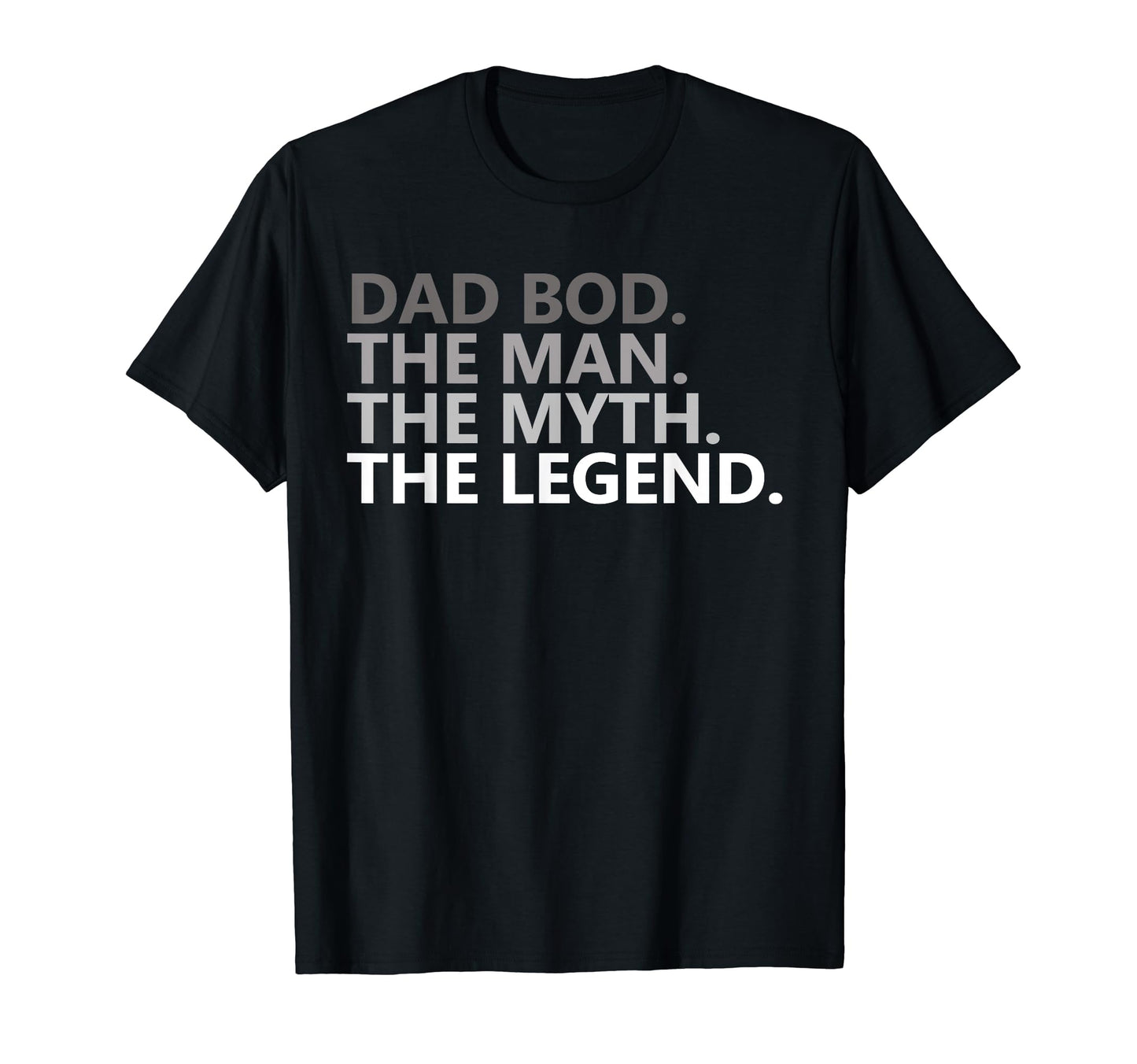 Dad Bod Myth Legend Funny Fathers Day T-Shirt - Unique Graphic for Adults - T-Shirt, Sweatshirt, Hoodie