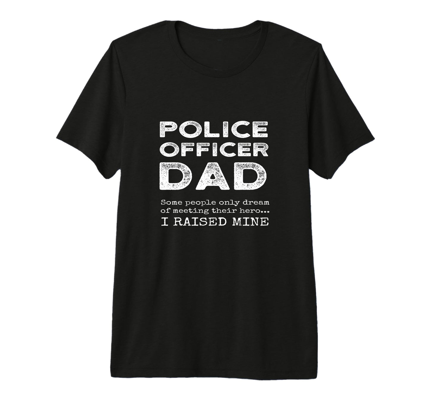 Proud Dad Police Officer Father T-Shirt - Casual Everyday Wear for Adults - T-Shirt, Sweatshirt, Hoodie