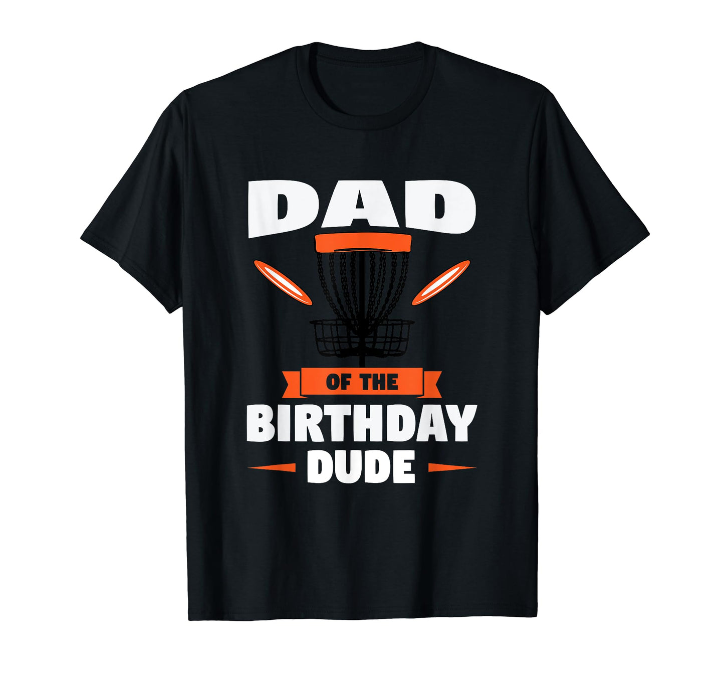Dad Birthday Dude Birthday Dude T-Shirt - Casual Everyday Wear for Adults - T-Shirt, Sweatshirt, Hoodie