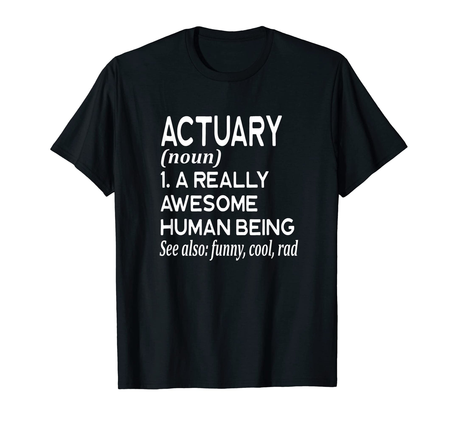 Actuary Definition Funny Rad Risk T-Shirt - Minimalist Print Unisex - T-Shirt, Sweatshirt, Hoodie