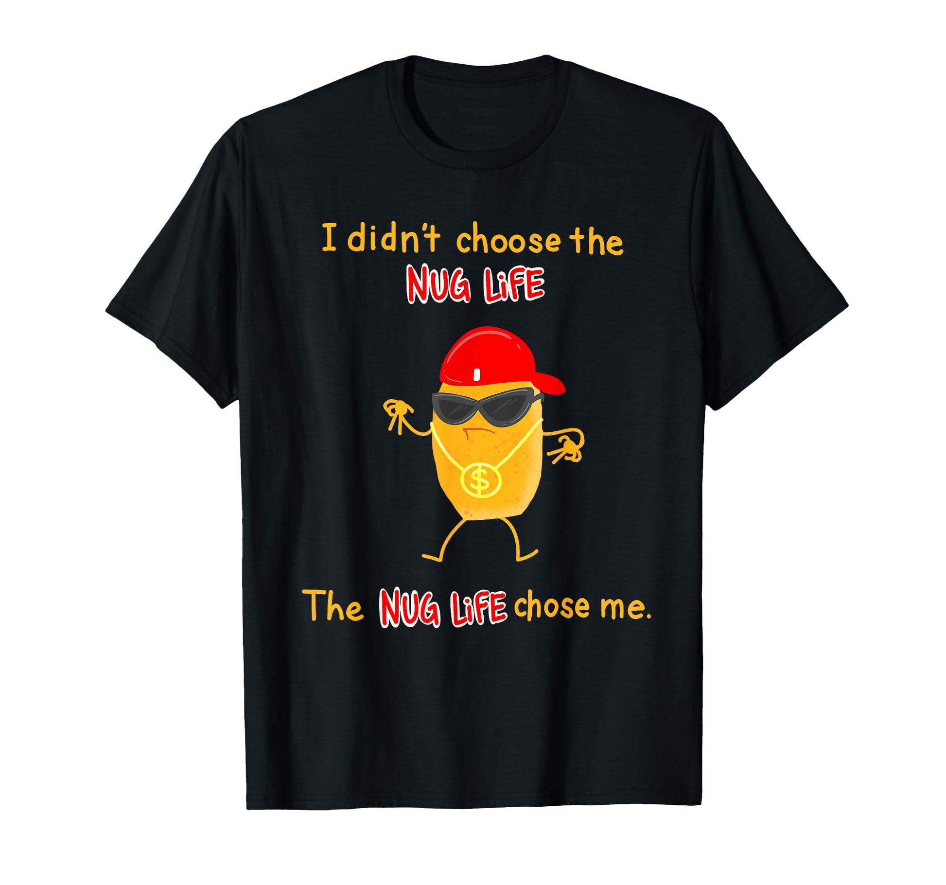 Funny I Didnt Choose Nug Life Chicken T-Shirt - Minimalist Print Unisex - T-Shirt, Sweatshirt, Hoodie