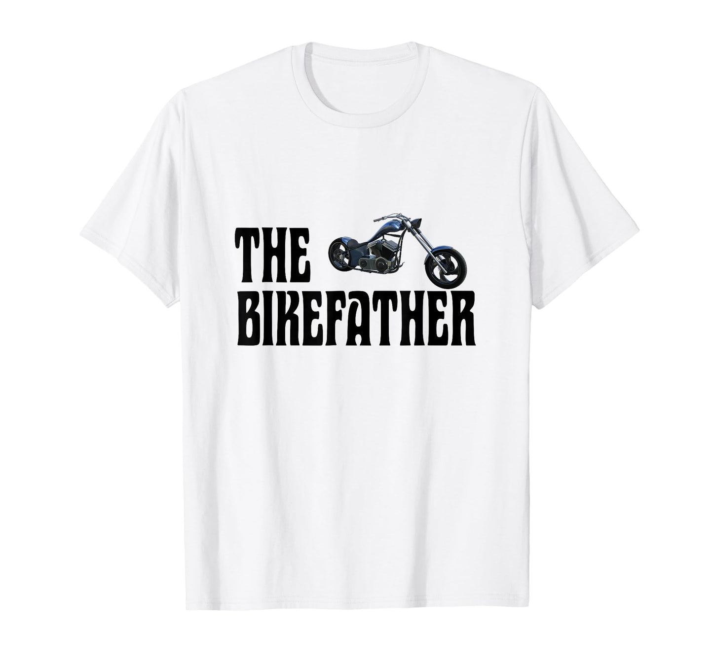 Biker Bikefather Biker Dad Funny T-Shirt - Streetwear Style for Adults - T-Shirt, Sweatshirt, Hoodie