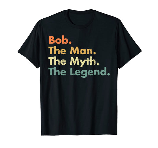 Bob Myth Legend Dad Grandpa T-Shirt - Custom Art Print for Adults - T-Shirt, Sweatshirt, Hoodie