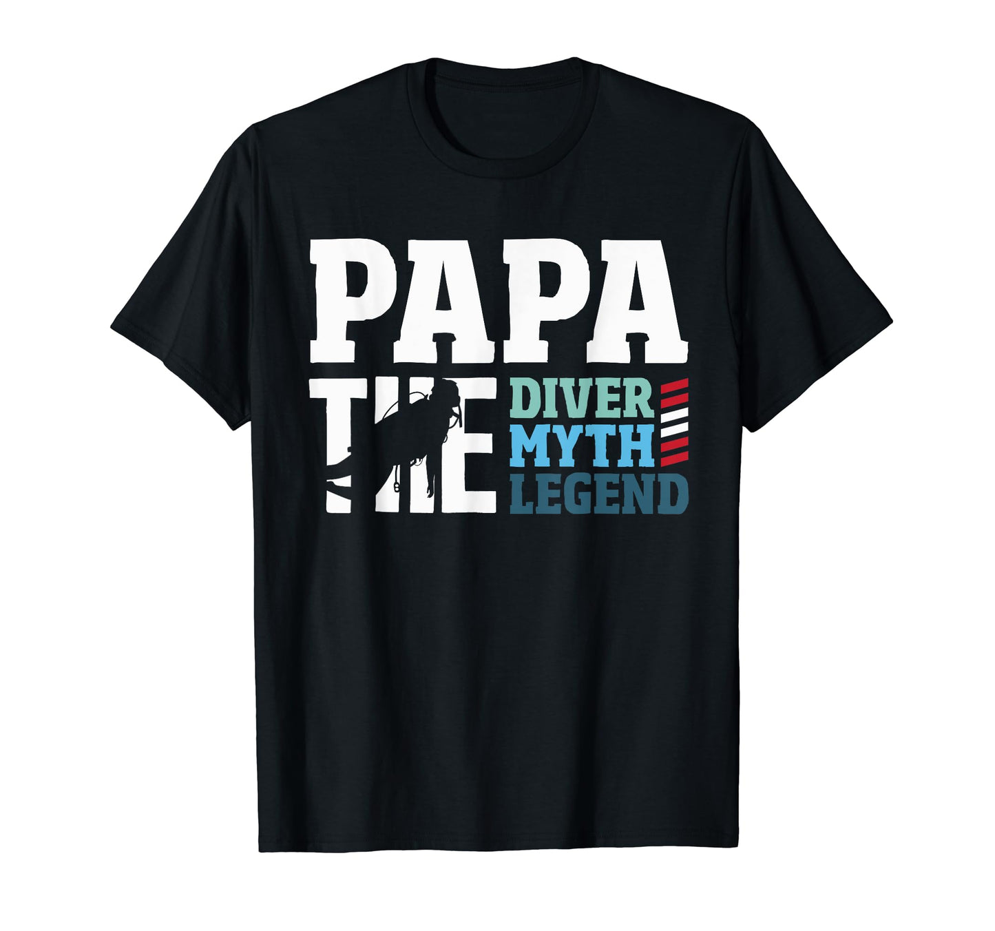 Papa Diver Myth Legend Scuba Diving T-Shirt - Streetwear Style Unisex - T-Shirt, Sweatshirt, Hoodie