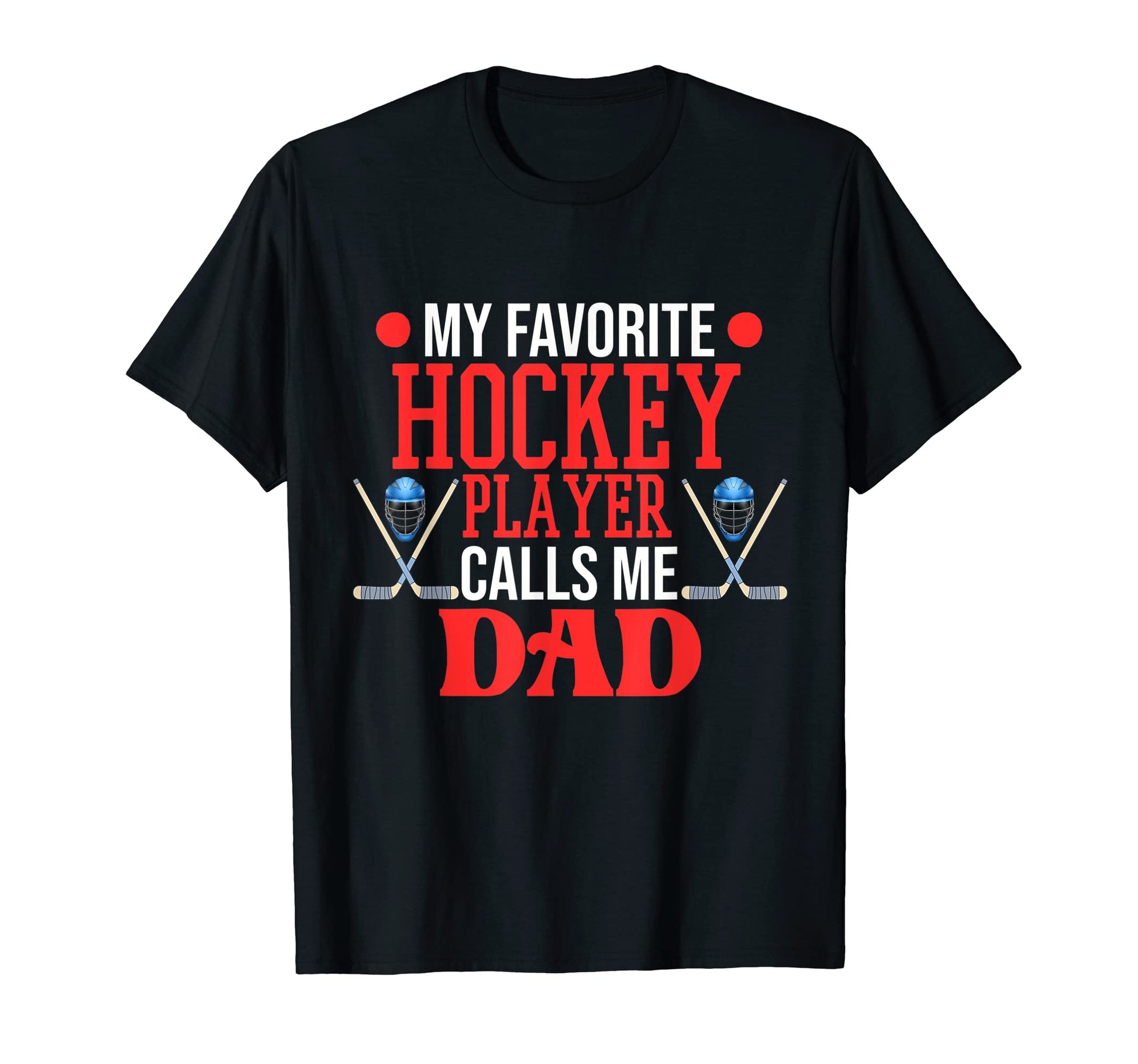 Ice Hockey Player Calls Me Dad Coach T-Shirt - Aesthetic Graphic Men Women - T-Shirt, Sweatshirt, Hoodie
