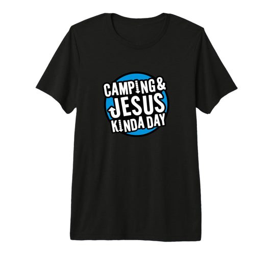 Camping Jesus Kinda Day Fun T-Shirt - Casual Everyday Wear Unisex - T-Shirt, Sweatshirt, Hoodie