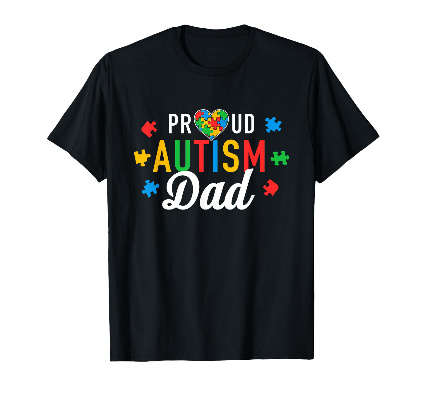 Im Proud Autism Dad Autism Awareness Dad T-Shirt - Novelty Apparel Unisex - T-Shirt, Sweatshirt, Hoodie