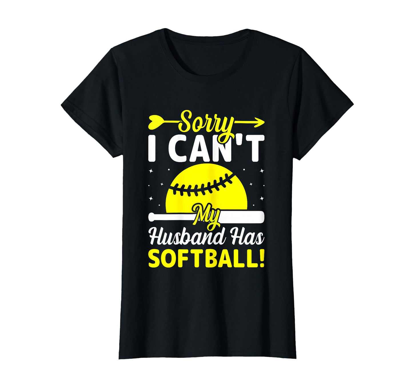 Softball Lover Wife Sorry I Cant My T-Shirt - Graphic Print Men Women - T-Shirt, Sweatshirt, Hoodie