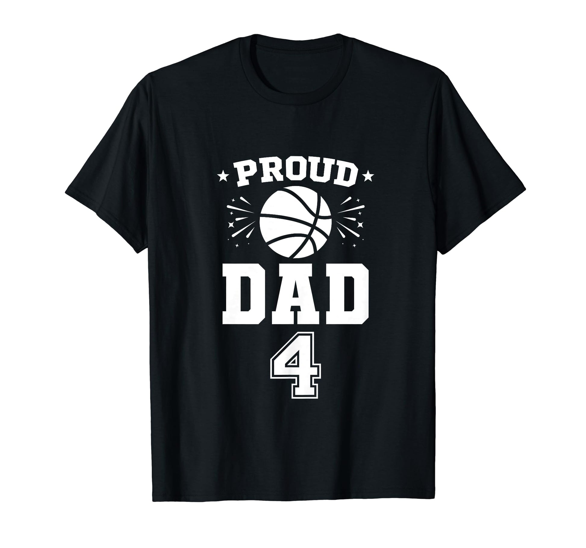 Proud Basketball Dad Number 4 T-Shirt - Fun Novelty Design Unisex - T-Shirt, Sweatshirt, Hoodie