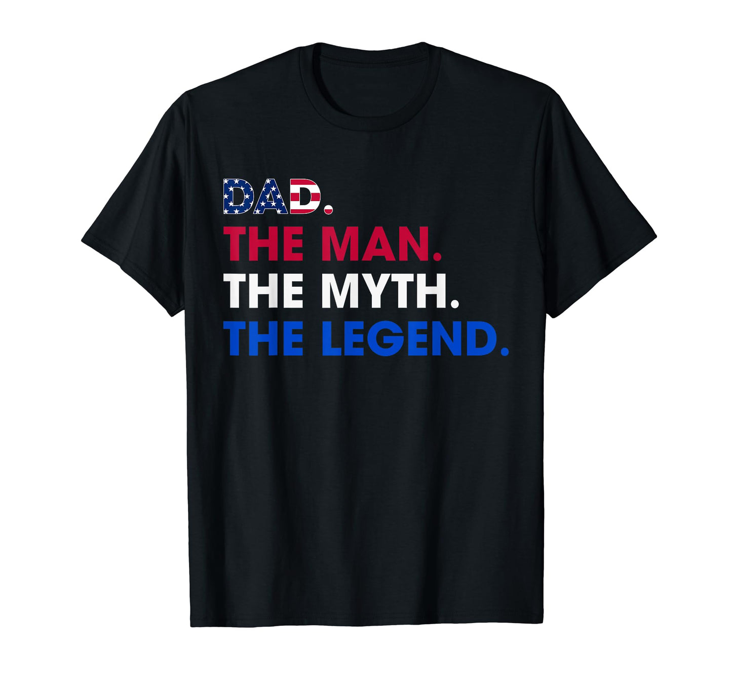 Dad Myth Legend Funny Dad Papa 4Th July T-Shirt - Graphic Print for Adults - T-Shirt, Sweatshirt, Hoodie