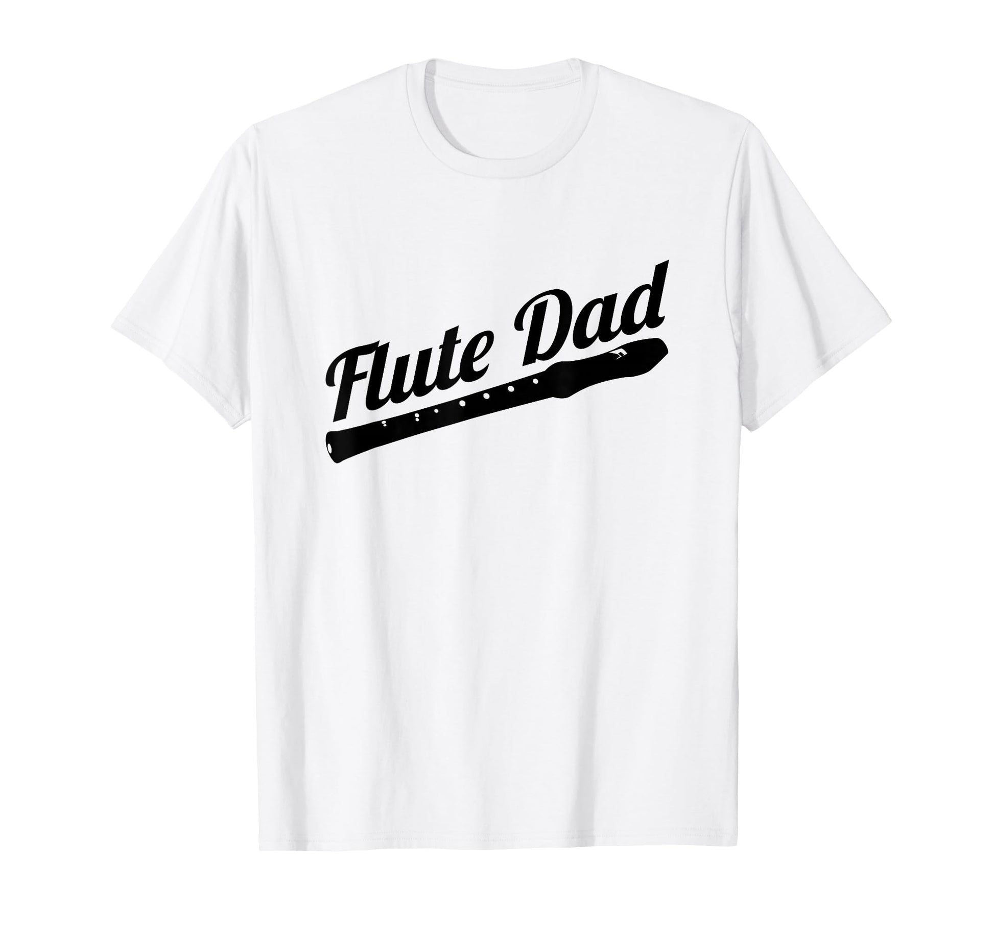 Fathers Day Flute Designs Flute T-Shirt - Fun Novelty Design for Adults - T-Shirt, Sweatshirt, Hoodie