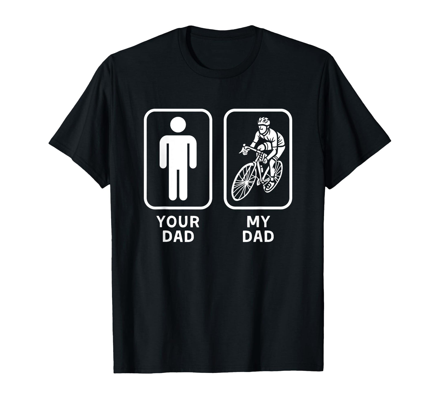 Your Dad My Dad Is Cooler Cycling Biking T-Shirt - Novelty Apparel Unisex - T-Shirt, Sweatshirt, Hoodie