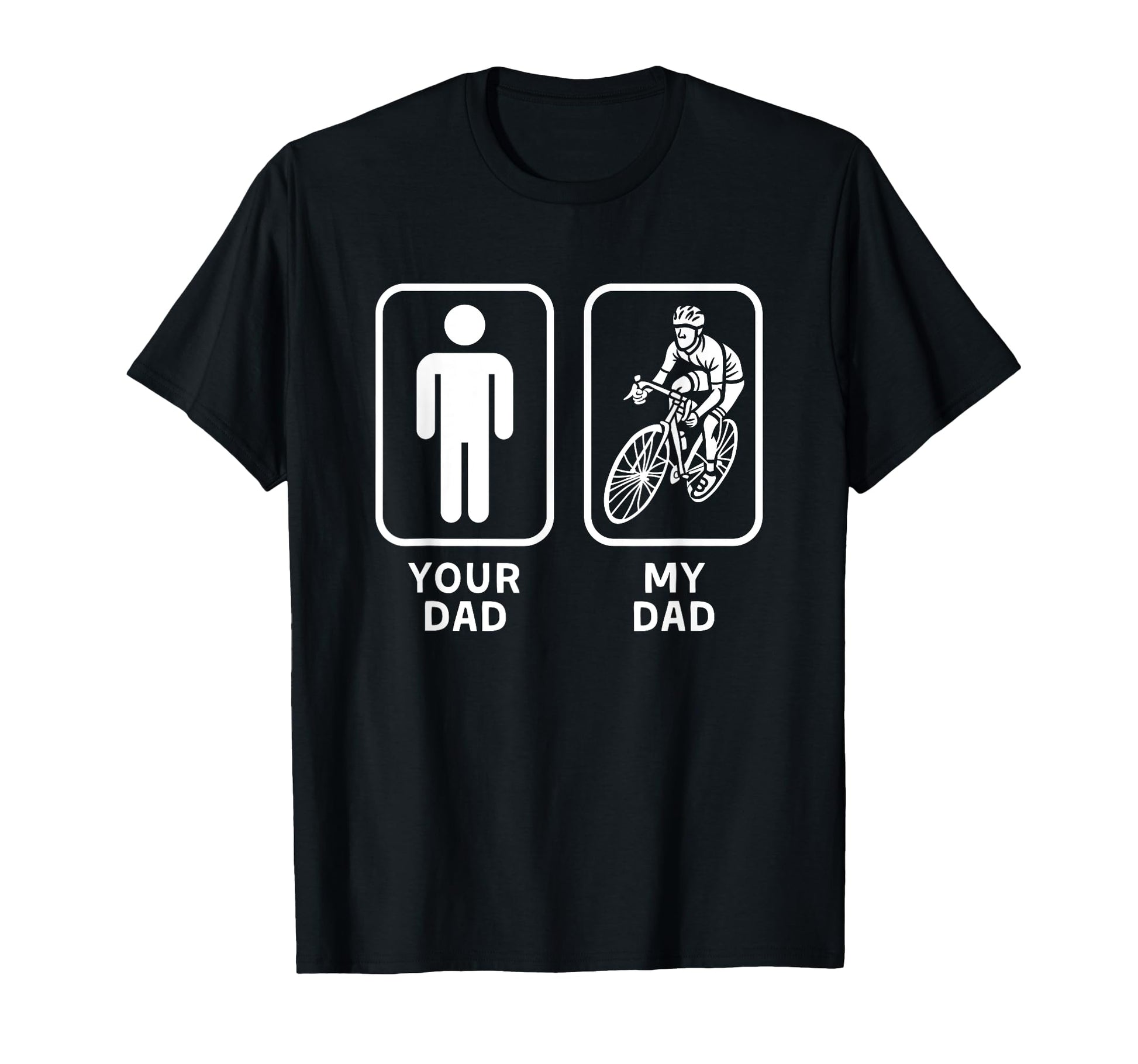 Your Dad My Dad Is Cooler Cycling Biking T-Shirt - Novelty Apparel Unisex - T-Shirt, Sweatshirt, Hoodie