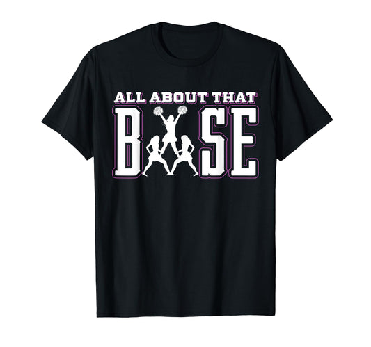 All About That Base Cheerleading Cheer T-Shirt - Aesthetic Graphic Unisex - T-Shirt, Sweatshirt, Hoodie