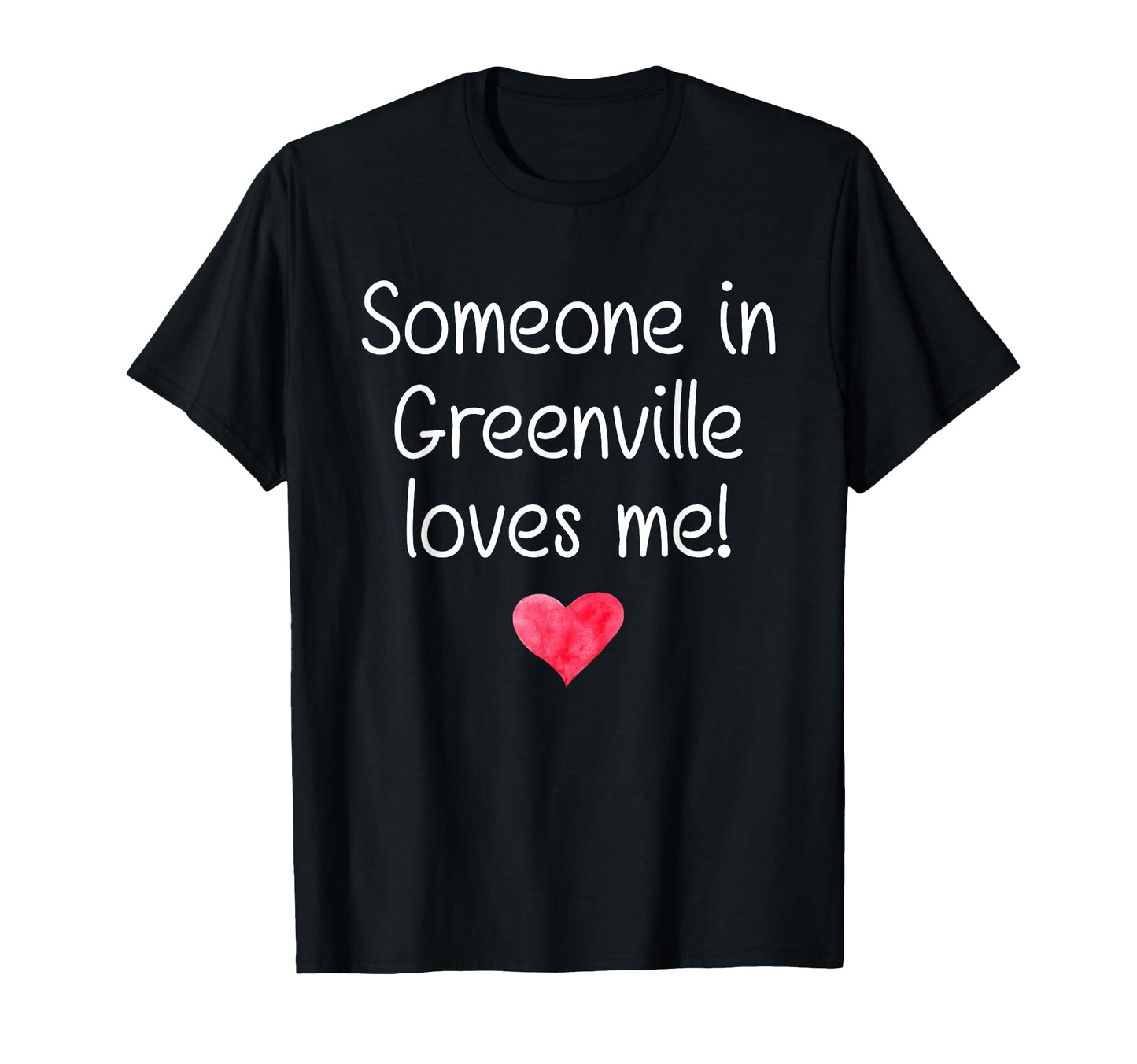 Someone Greenville Sc South Carolina T-Shirt - Streetwear Style Unisex - T-Shirt, Sweatshirt, Hoodie