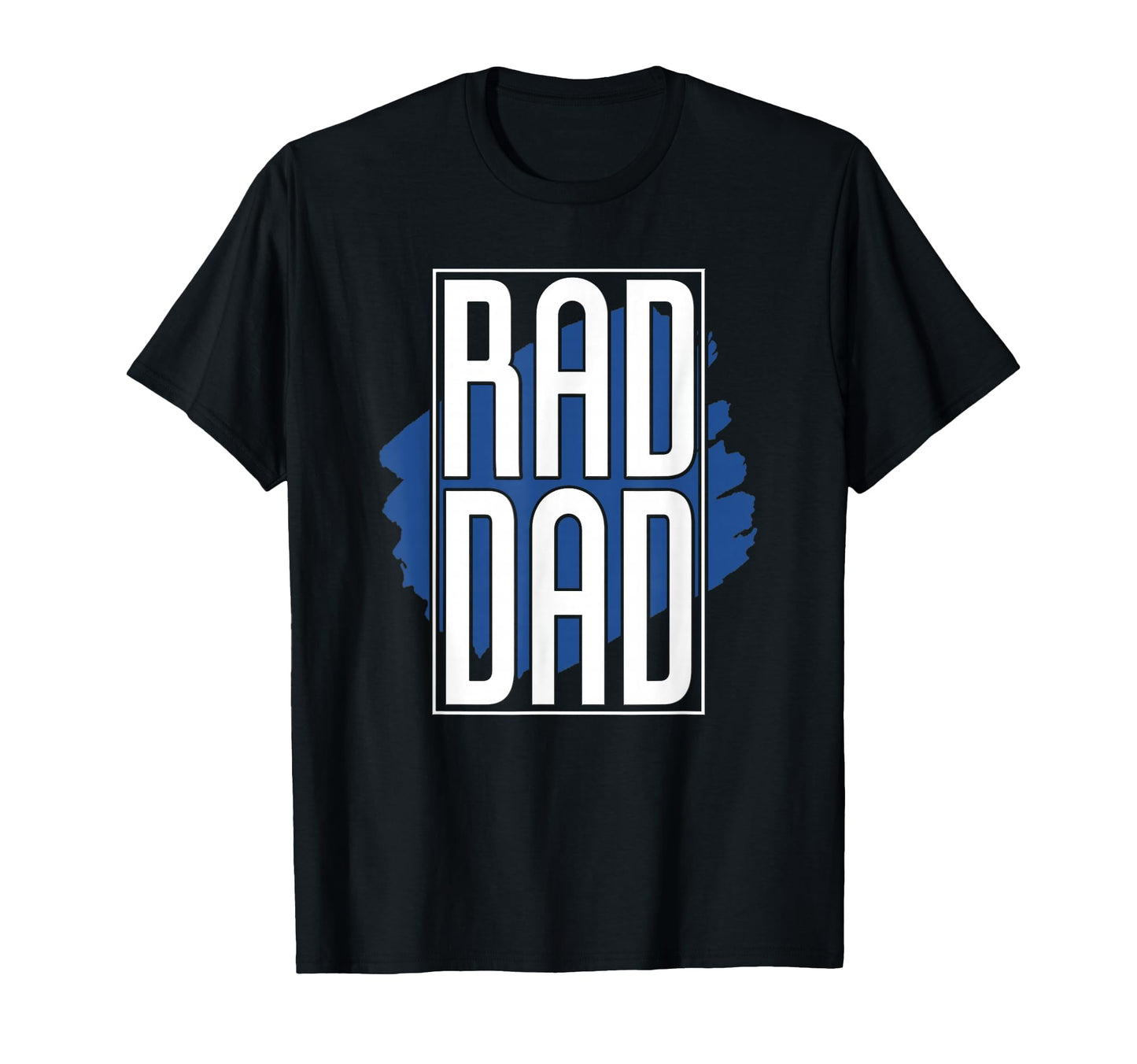 Rad Dad Rad Dad Fathers Day T-Shirt - Streetwear Style for Adults - T-Shirt, Sweatshirt, Hoodie