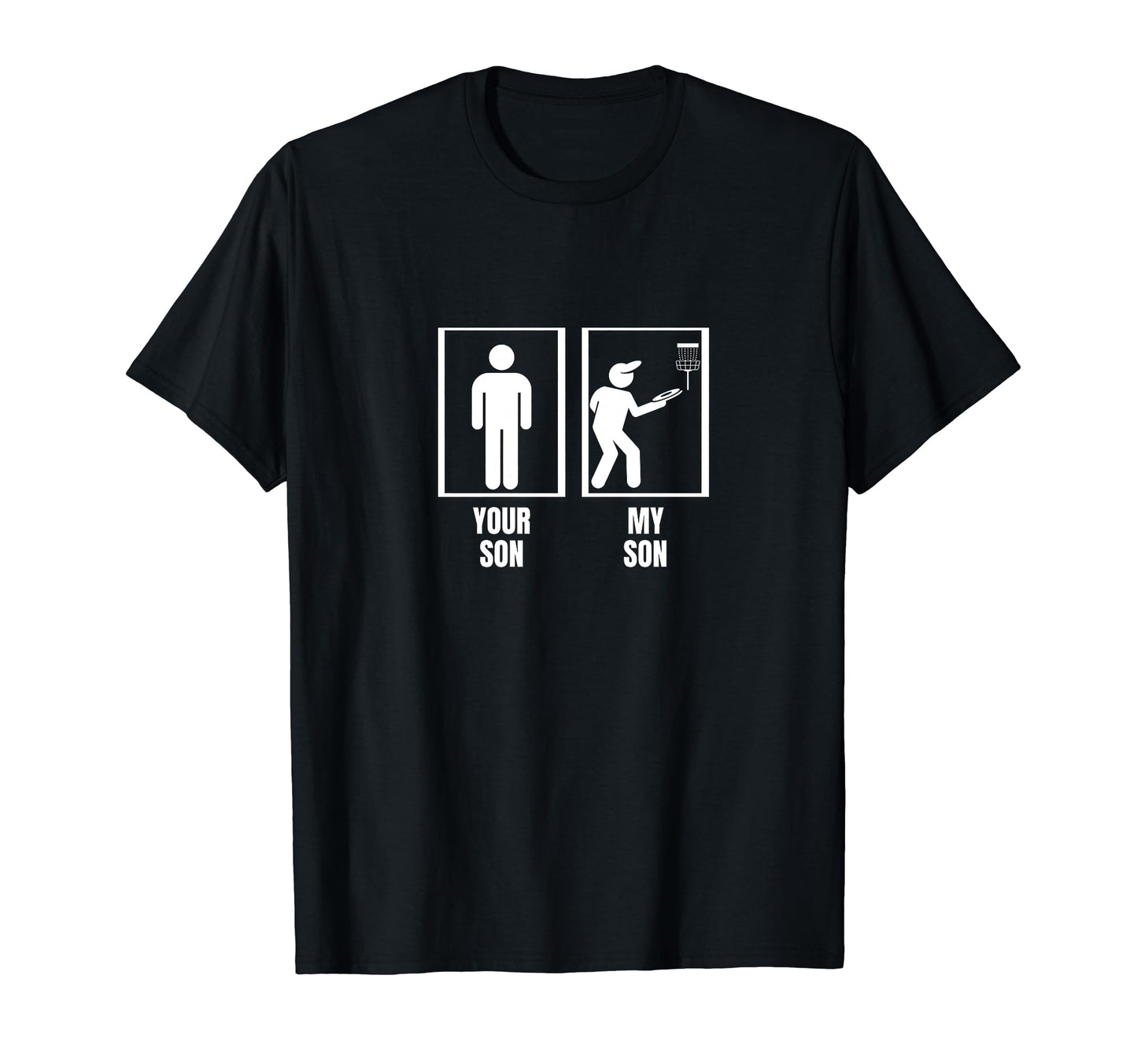 Disc Golf Your Son My Son Dad Father T-Shirt - Minimalist Print Men Women - T-Shirt, Sweatshirt, Hoodie