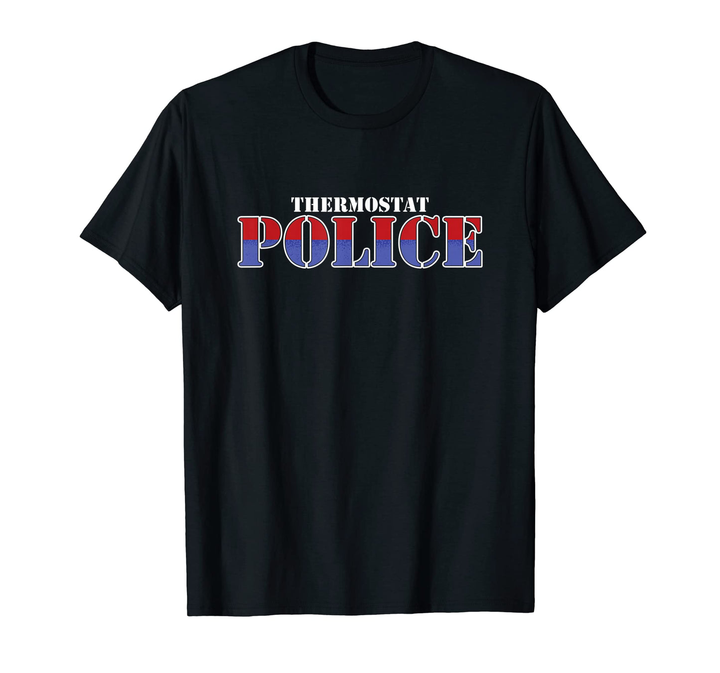 Funny Thermostat Police Dad Daddy T-Shirt - Minimalist Print Unisex - T-Shirt, Sweatshirt, Hoodie