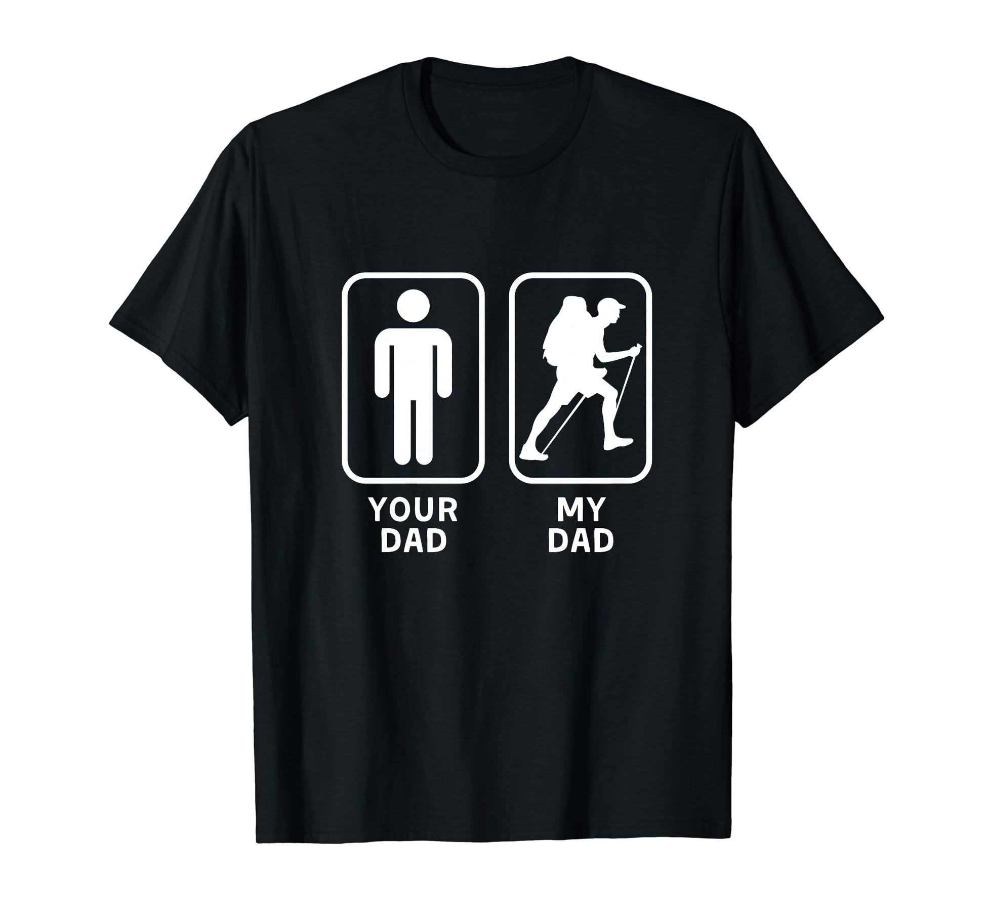 Your Dad My Dad Is Cooler Hiking And T-Shirt - Custom Art Print Men Women - T-Shirt, Sweatshirt, Hoodie