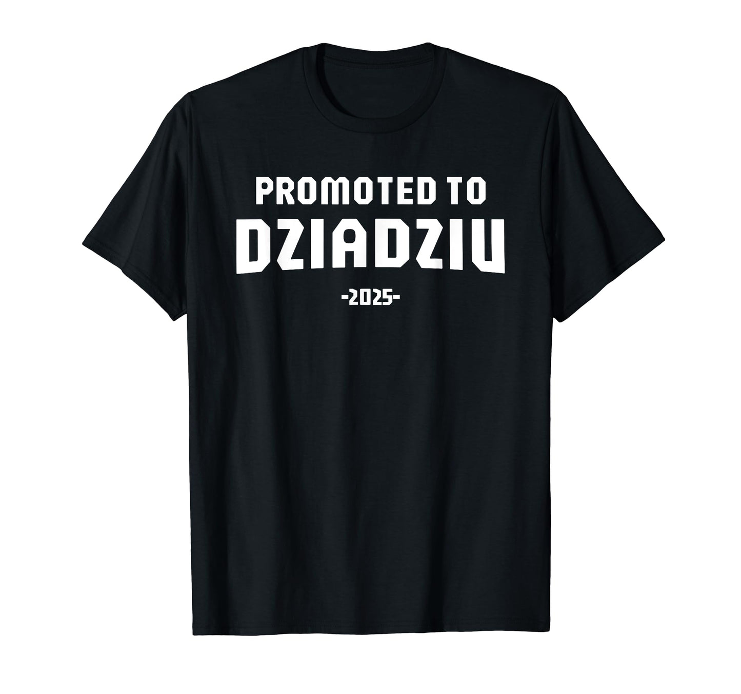 Poland Grandpa Promoted To Dziadziu T-Shirt - Streetwear Style for Adults - T-Shirt, Sweatshirt, Hoodie